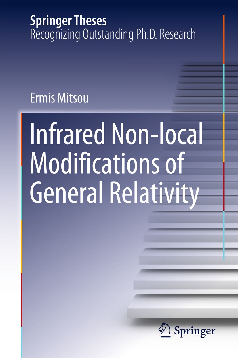 Titlebook: Infrared Non-local Modifications of General Relativity; Ermis Mitsou Book 2016 Springer International Publishing Switzerland 2016 Dark Ene Titlebook: Infrared Non-local Modifications of General Relativity; Ermis Mitsou Book 2016 Springer International Publishing Switzerland 2016 Dark Ene