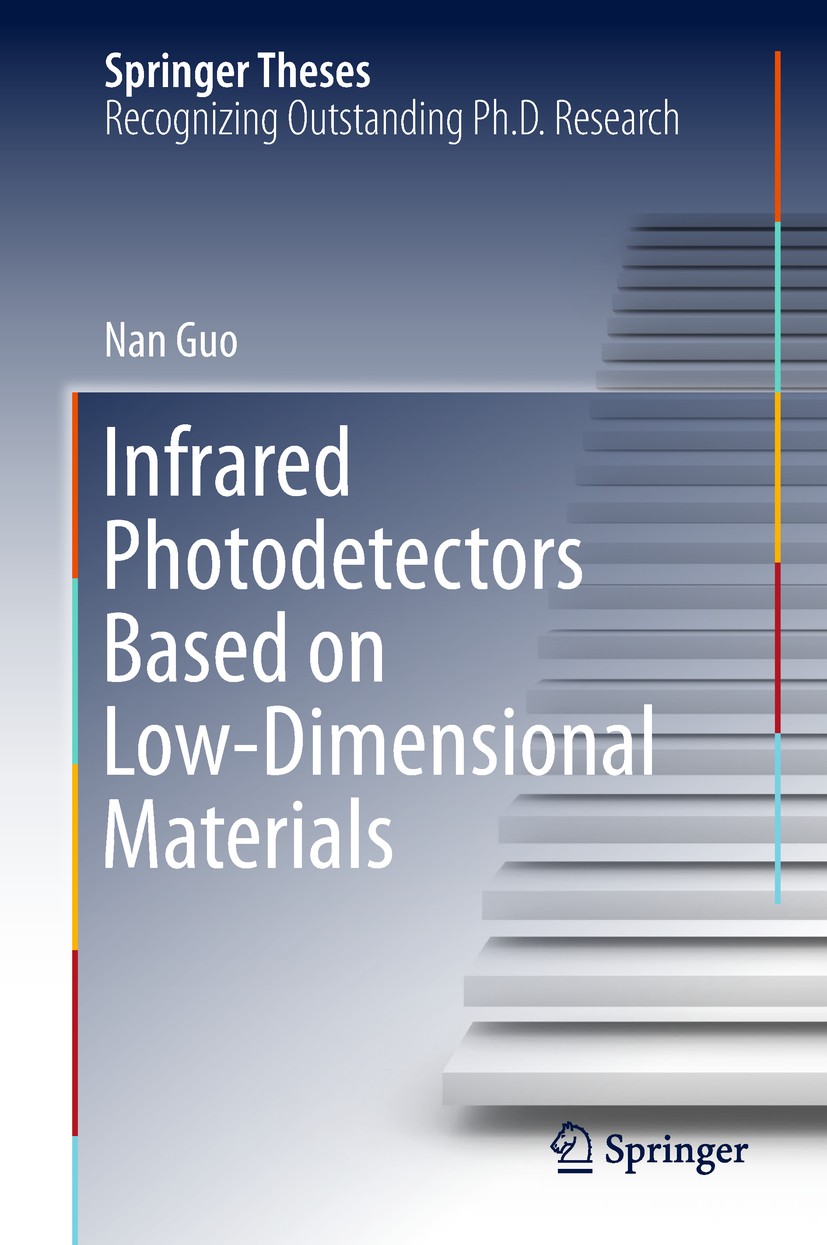 Titlebook: Infrared Photodetectors Based on Low-Dimensional Materials; Nan Guo Book 2018 Springer Nature Singapore Pte Ltd. 2018 Infrared photodetect Titlebook: Infrared Photodetectors Based on Low-Dimensional Materials; Nan Guo Book 2018 Springer Nature Singapore Pte Ltd. 2018 Infrared photodetect