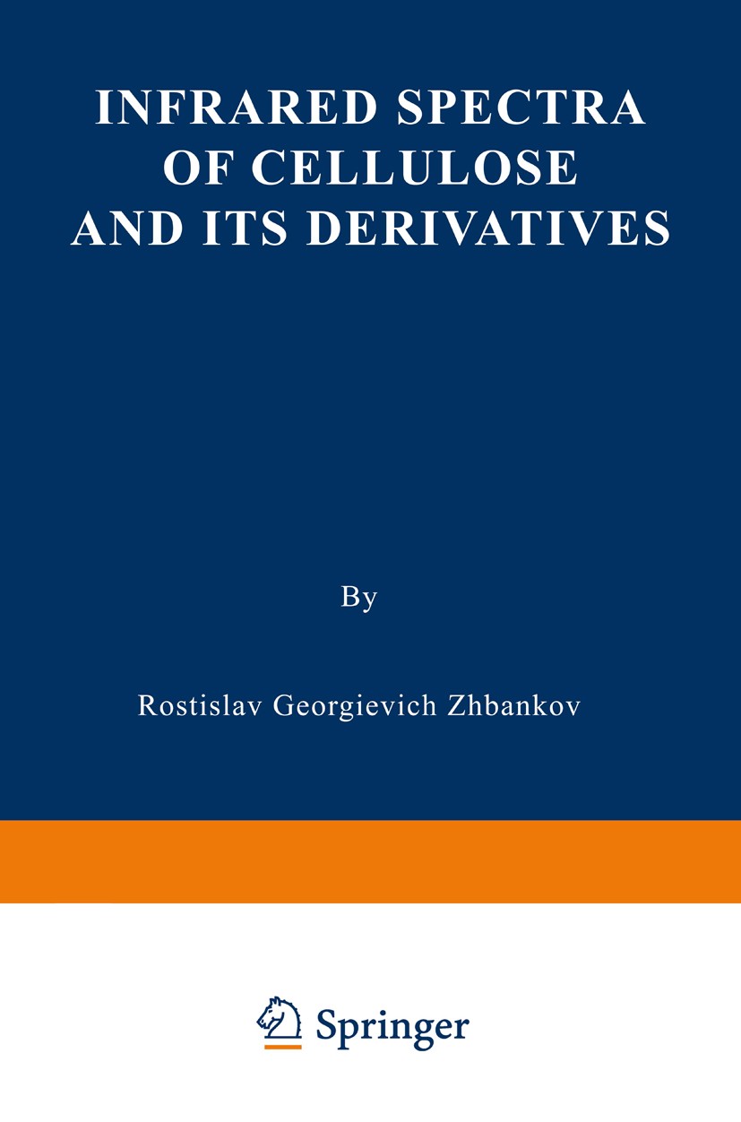 Titlebook: Infrared Spectra of Cellulose and its Derivatives; Rostislav Georgievich Zhbankov Book 1966 Springer Science+Business Media New York 1966 Titlebook: Infrared Spectra of Cellulose and its Derivatives; Rostislav Georgievich Zhbankov Book 1966 Springer Science+Business Media New York 1966
