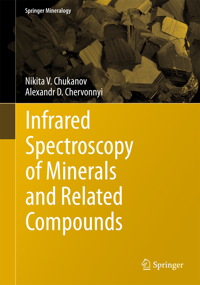 Titlebook: Infrared Spectroscopy of Minerals and Related Compounds; Nikita V. Chukanov,Alexandr D. Chervonnyi Book 2016 The Editor(s) (if applicable) Titlebook: Infrared Spectroscopy of Minerals and Related Compounds; Nikita V. Chukanov,Alexandr D. Chervonnyi Book 2016 The Editor(s) (if applicable)