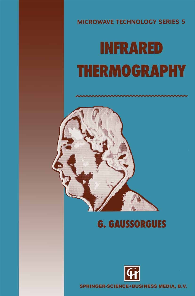 Titlebook: Infrared Thermography; G. Gaussorgues Book 1994 Springer Science+Business Media Dordrecht 1994 Emission.Signal.Transmission.imaging.materi Titlebook: Infrared Thermography; G. Gaussorgues Book 1994 Springer Science+Business Media Dordrecht 1994 Emission.Signal.Transmission.imaging.materi