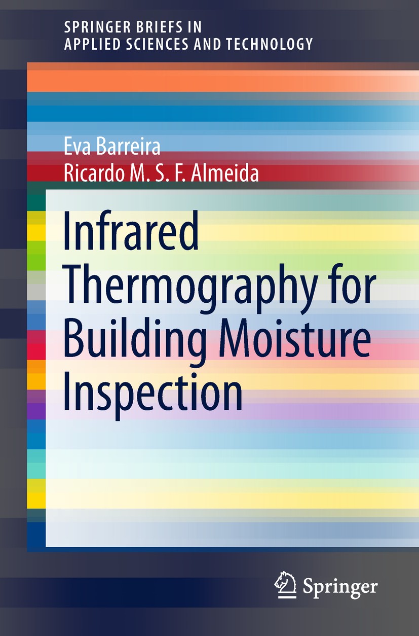 Titlebook: Infrared Thermography for Building Moisture Inspection; Eva Barreira,Ricardo M.S.F. Almeida Book 2019 The Author(s), under exclusive licen Titlebook: Infrared Thermography for Building Moisture Inspection; Eva Barreira,Ricardo M.S.F. Almeida Book 2019 The Author(s), under exclusive licen