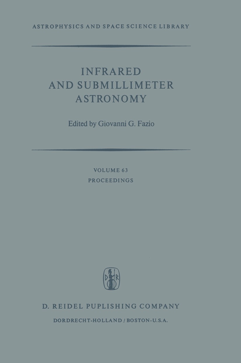 Titlebook: Infrared and Submillimeter Astronomy; Proceedings of a Sym Giovanni G. Fazio Conference proceedings 1977 D. Reidel Publishing Company, Dord Titlebook: Infrared and Submillimeter Astronomy; Proceedings of a Sym Giovanni G. Fazio Conference proceedings 1977 D. Reidel Publishing Company, Dord