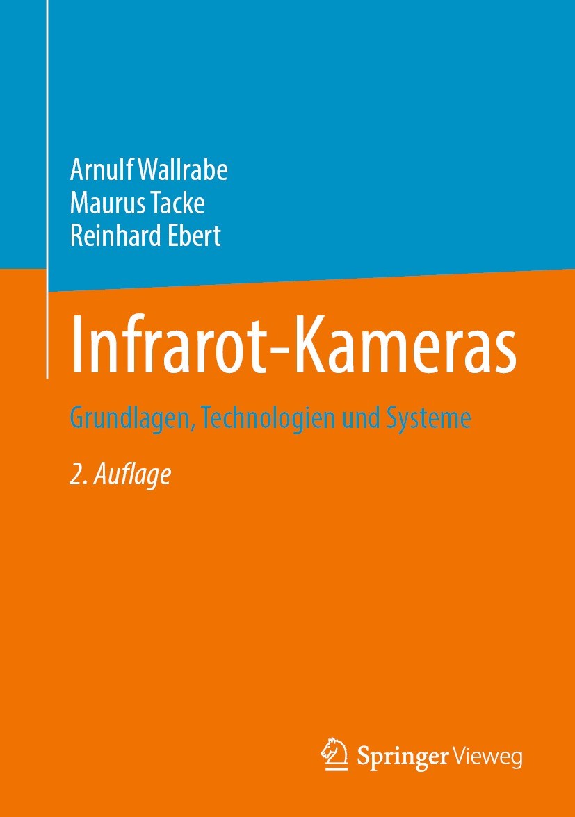 Titlebook: Infrarot-Kameras; Grundlagen, Technolo Arnulf Wallrabe,Maurus Tacke,Reinhard Ebert Book 2022Latest edition Springer Fachmedien Wiesbaden Gm Titlebook: Infrarot-Kameras; Grundlagen, Technolo Arnulf Wallrabe,Maurus Tacke,Reinhard Ebert Book 2022Latest edition Springer Fachmedien Wiesbaden Gm