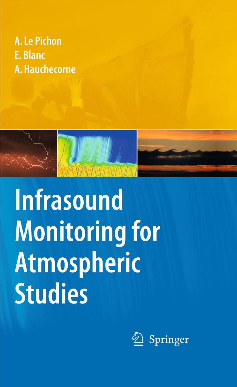 Titlebook: Infrasound Monitoring for Atmospheric Studies; Alexis Le Pichon,Elisabeth Blanc,Alain Hauchecorne Book 20091st edition Springer Science+Bu Titlebook: Infrasound Monitoring for Atmospheric Studies; Alexis Le Pichon,Elisabeth Blanc,Alain Hauchecorne Book 20091st edition Springer Science+Bu