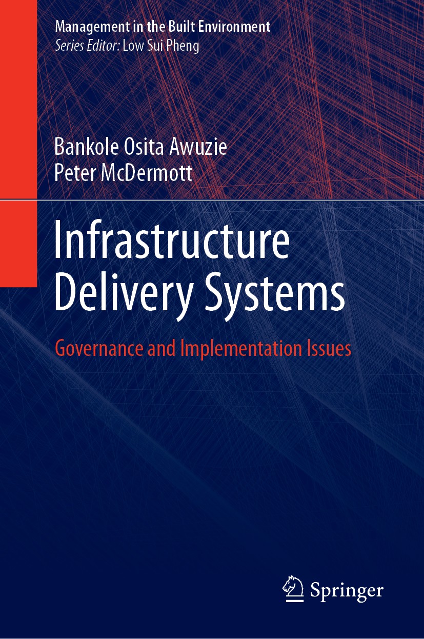Titlebook: Infrastructure Delivery Systems; Governance and Imple Bankole Osita Awuzie,Peter McDermott Book 2019 Springer Nature Singapore Pte Ltd. 201 Titlebook: Infrastructure Delivery Systems; Governance and Imple Bankole Osita Awuzie,Peter McDermott Book 2019 Springer Nature Singapore Pte Ltd. 201