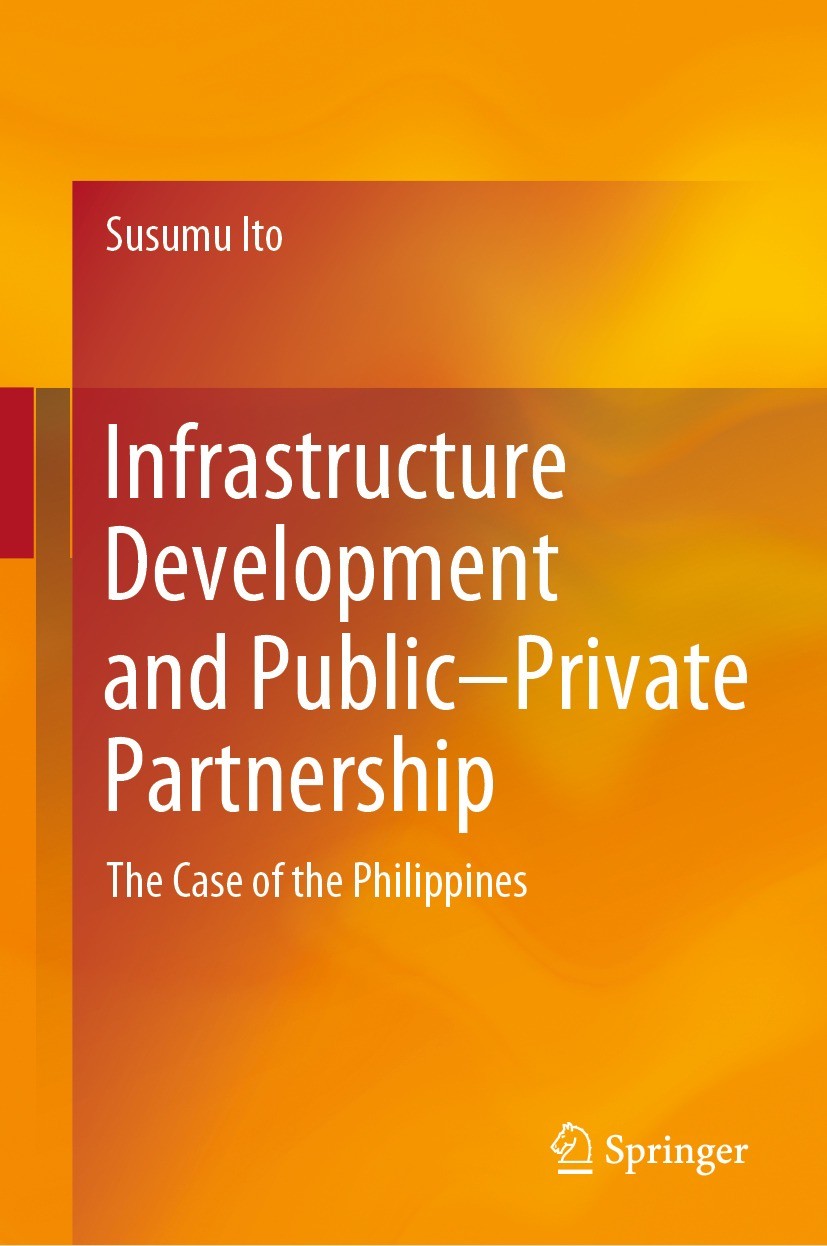 Titlebook: Infrastructure Development and Public–Private Partnership; The Case of the Phil Susumu Ito Book 2022 The Editor(s) (if applicable) and The Titlebook: Infrastructure Development and Public–Private Partnership; The Case of the Phil Susumu Ito Book 2022 The Editor(s) (if applicable) and The