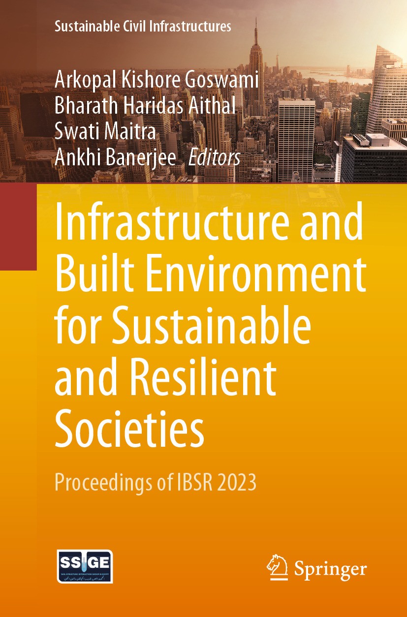 Titlebook: Infrastructure and Built Environment for Sustainable and Resilient Societies; Proceedings of IBSR Arkopal Kishore Goswami,Bharath Haridas Titlebook: Infrastructure and Built Environment for Sustainable and Resilient Societies; Proceedings of IBSR Arkopal Kishore Goswami,Bharath Haridas