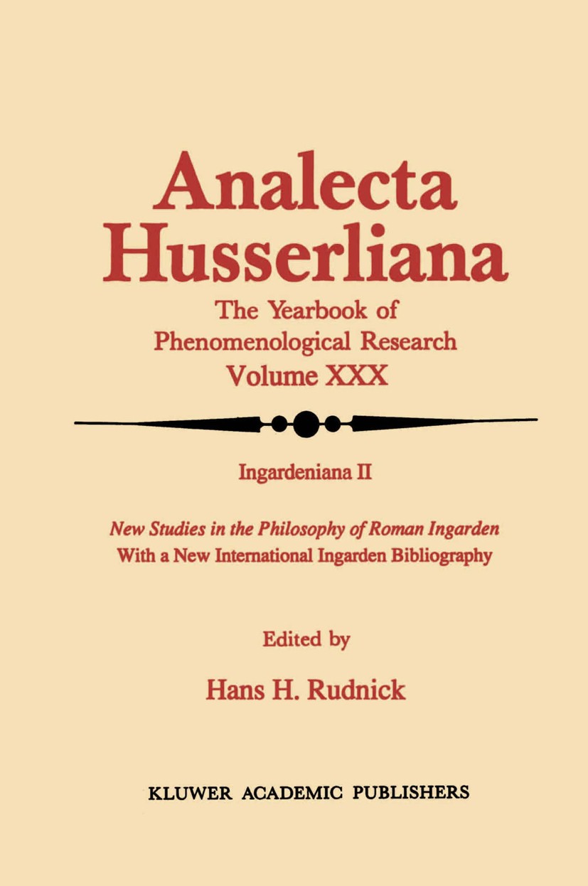 Titlebook: Ingardeniana II; New Studies in the P Hans H. Rudnick Book 1990 Kluwer Academic Publishers 1990 Edmund Husserl.Roman Ingarden.aesthetics.ph Titlebook: Ingardeniana II; New Studies in the P Hans H. Rudnick Book 1990 Kluwer Academic Publishers 1990 Edmund Husserl.Roman Ingarden.aesthetics.ph