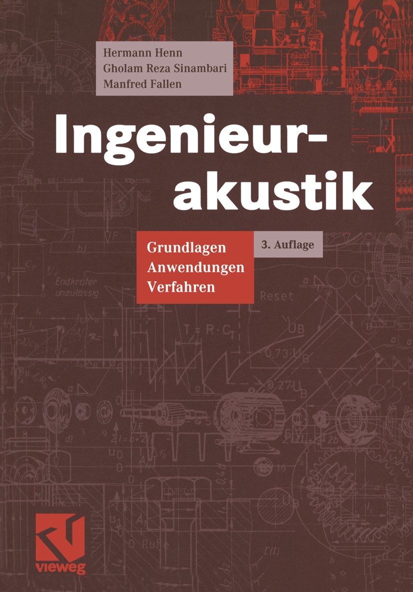 Titlebook: Ingenieurakustik; Grundlagen, Anwendun Hermann Henn,Gholam Reza Sinambari,Manfred Fallen Book 20013rd edition Vieweg+Teubner Verlag | Sprin Titlebook: Ingenieurakustik; Grundlagen, Anwendun Hermann Henn,Gholam Reza Sinambari,Manfred Fallen Book 20013rd edition Vieweg+Teubner Verlag | Sprin