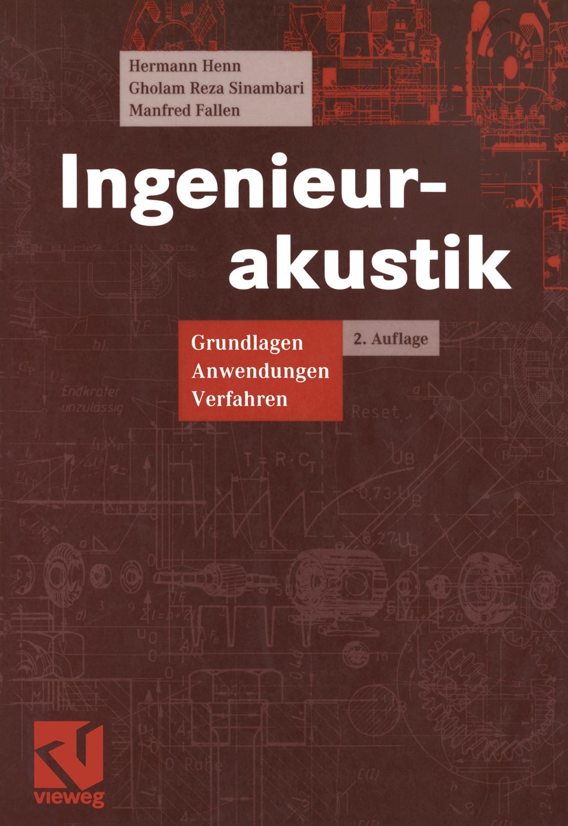 Titlebook: Ingenieurakustik; Grundlagen Anwendung Hermann Henn,Gholam Reza Sinambari,Manfred Fallen Textbook 19992nd edition Springer Fachmedien Wiesb Titlebook: Ingenieurakustik; Grundlagen Anwendung Hermann Henn,Gholam Reza Sinambari,Manfred Fallen Textbook 19992nd edition Springer Fachmedien Wiesb