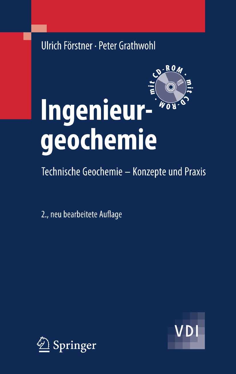 Titlebook: Ingenieurgeochemie; Technische Geochemie Ulrich Förstner,Peter Grathwohl Book 2007Latest edition Springer-Verlag Berlin Heidelberg 2007 Abf Titlebook: Ingenieurgeochemie; Technische Geochemie Ulrich Förstner,Peter Grathwohl Book 2007Latest edition Springer-Verlag Berlin Heidelberg 2007 Abf