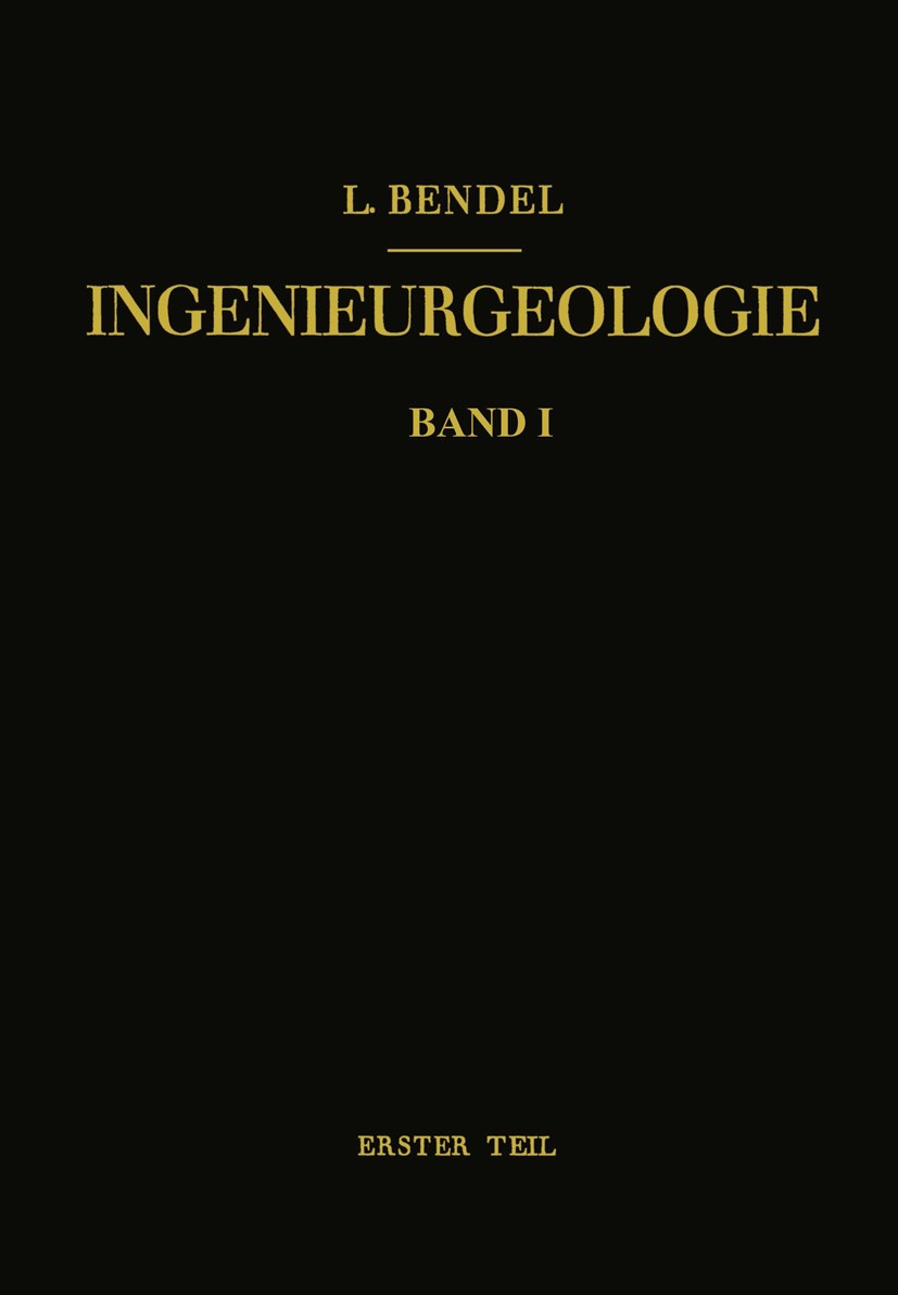 Titlebook: Ingenieurgeologie; Ein Handbuch für Stu Ludwig Bendel Book 1944 Springer-Verlag Wien 1944 Erdbau.Geologie.Ingenieurgeologie.Werkstoff Titlebook: Ingenieurgeologie; Ein Handbuch für Stu Ludwig Bendel Book 1944 Springer-Verlag Wien 1944 Erdbau.Geologie.Ingenieurgeologie.Werkstoff