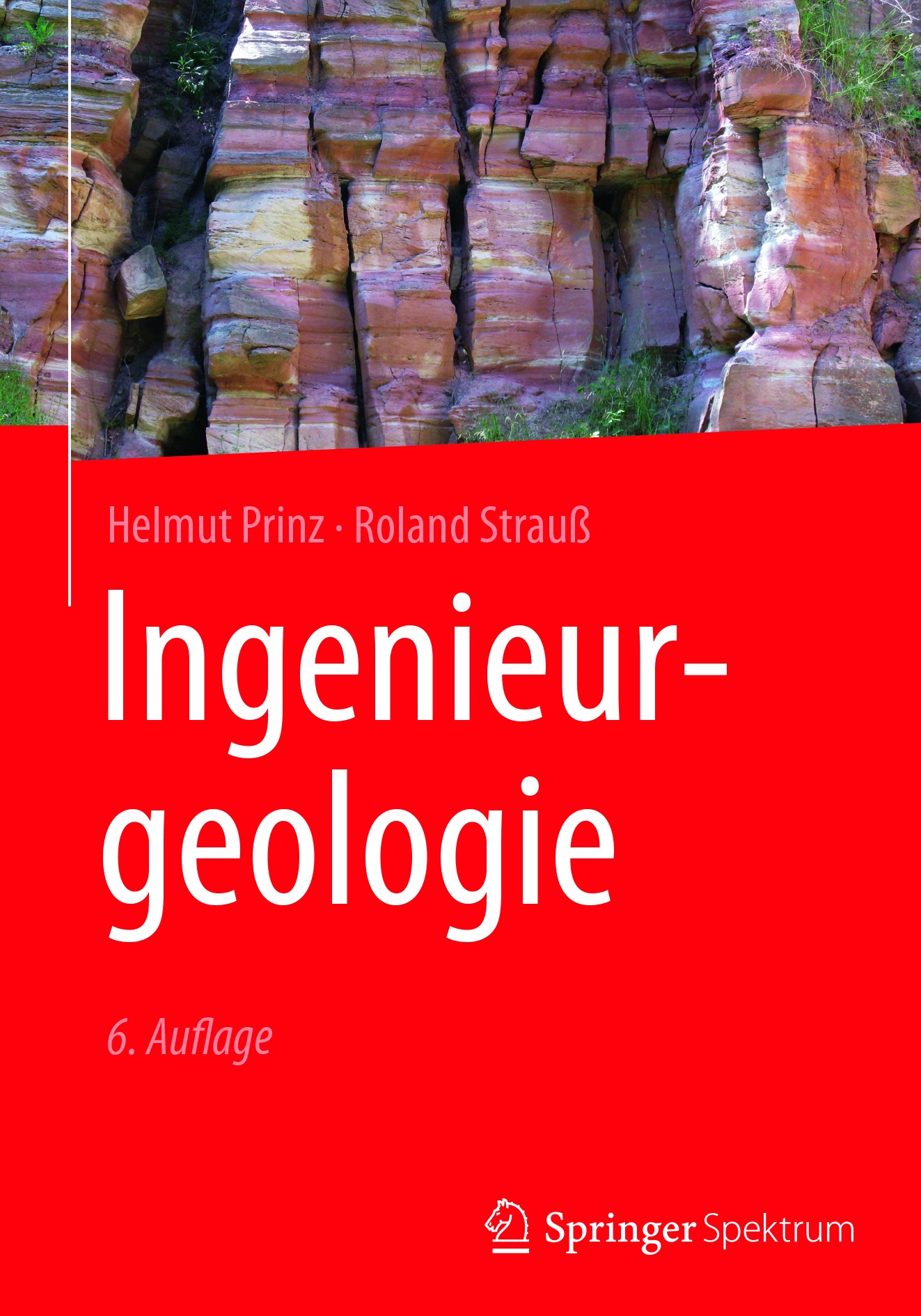 Titlebook: Ingenieurgeologie; Helmut Prinz,Roland Strauß Book 2018Latest edition Springer-Verlag GmbH Deutschland, ein Teil von Springer Nature 2018 Titlebook: Ingenieurgeologie; Helmut Prinz,Roland Strauß Book 2018Latest edition Springer-Verlag GmbH Deutschland, ein Teil von Springer Nature 2018