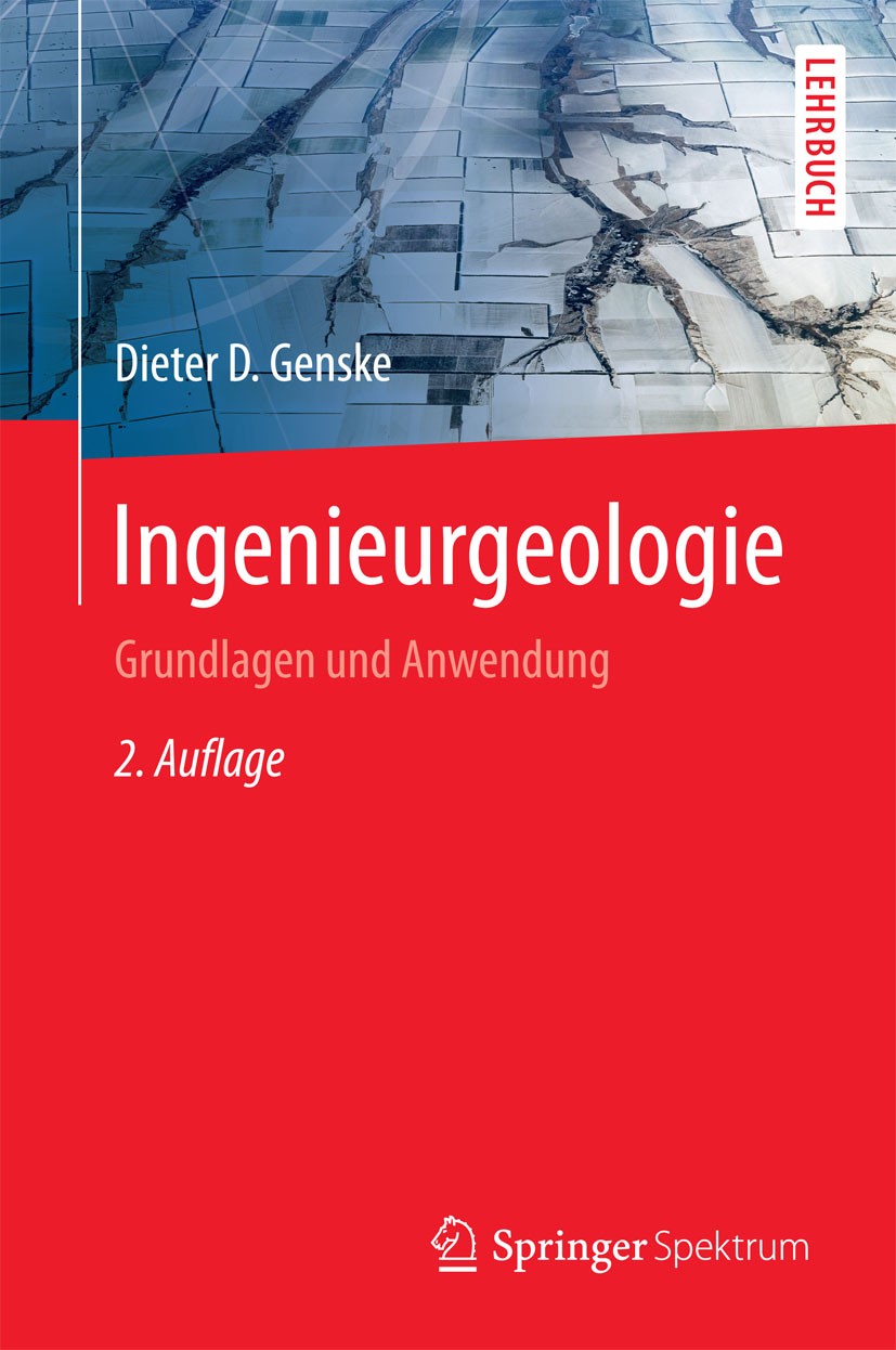 Titlebook: Ingenieurgeologie; Grundlagen und Anwen Dieter D. Genske Textbook 20142nd edition Springer-Verlag Berlin Heidelberg 2014 Angewandte Geologi Titlebook: Ingenieurgeologie; Grundlagen und Anwen Dieter D. Genske Textbook 20142nd edition Springer-Verlag Berlin Heidelberg 2014 Angewandte Geologi