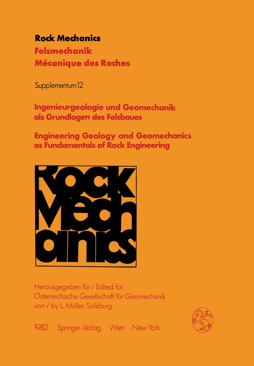 Titlebook: Ingenieurgeologie und Geomechanik als Grundlagen des Felsbaues / Engineering Geology and Geomechanic; Vorträge des 30. Geo L. Müller Confer Titlebook: Ingenieurgeologie und Geomechanik als Grundlagen des Felsbaues / Engineering Geology and Geomechanic; Vorträge des 30. Geo L. Müller Confer