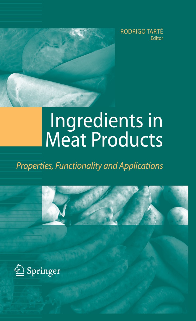 Titlebook: Ingredients in Meat Products; Properties, Function Rodrigo Tarté Book 20091st edition Springer-Verlag New York 2009 chemistry.enzymes.food Titlebook: Ingredients in Meat Products; Properties, Function Rodrigo Tarté Book 20091st edition Springer-Verlag New York 2009 chemistry.enzymes.food