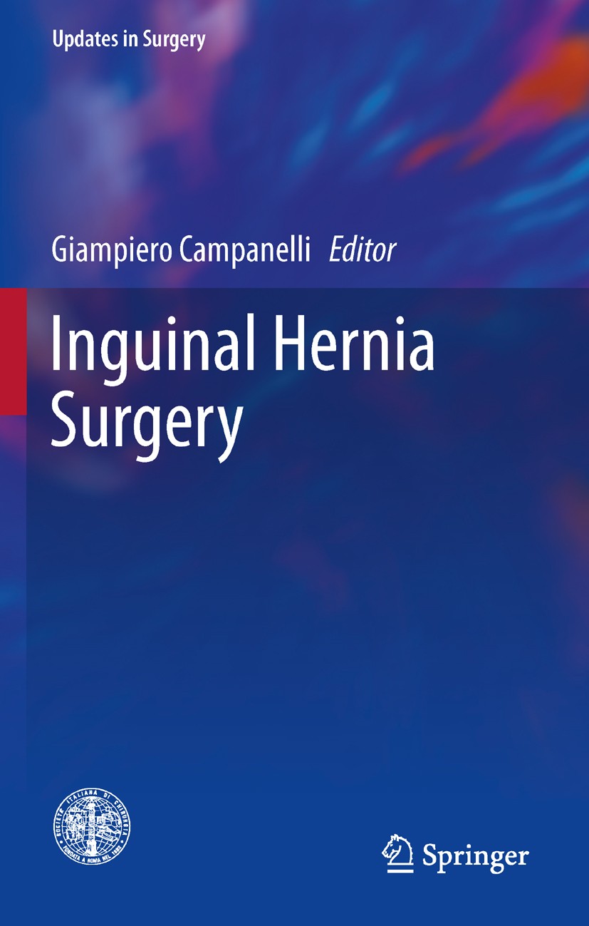 Titlebook: Inguinal Hernia Surgery; Giampiero Campanelli (President, The European Hern Book 2017 Springer-Verlag Italia 2017 inguinal hernia techniqu Titlebook: Inguinal Hernia Surgery; Giampiero Campanelli (President, The European Hern Book 2017 Springer-Verlag Italia 2017 inguinal hernia techniqu