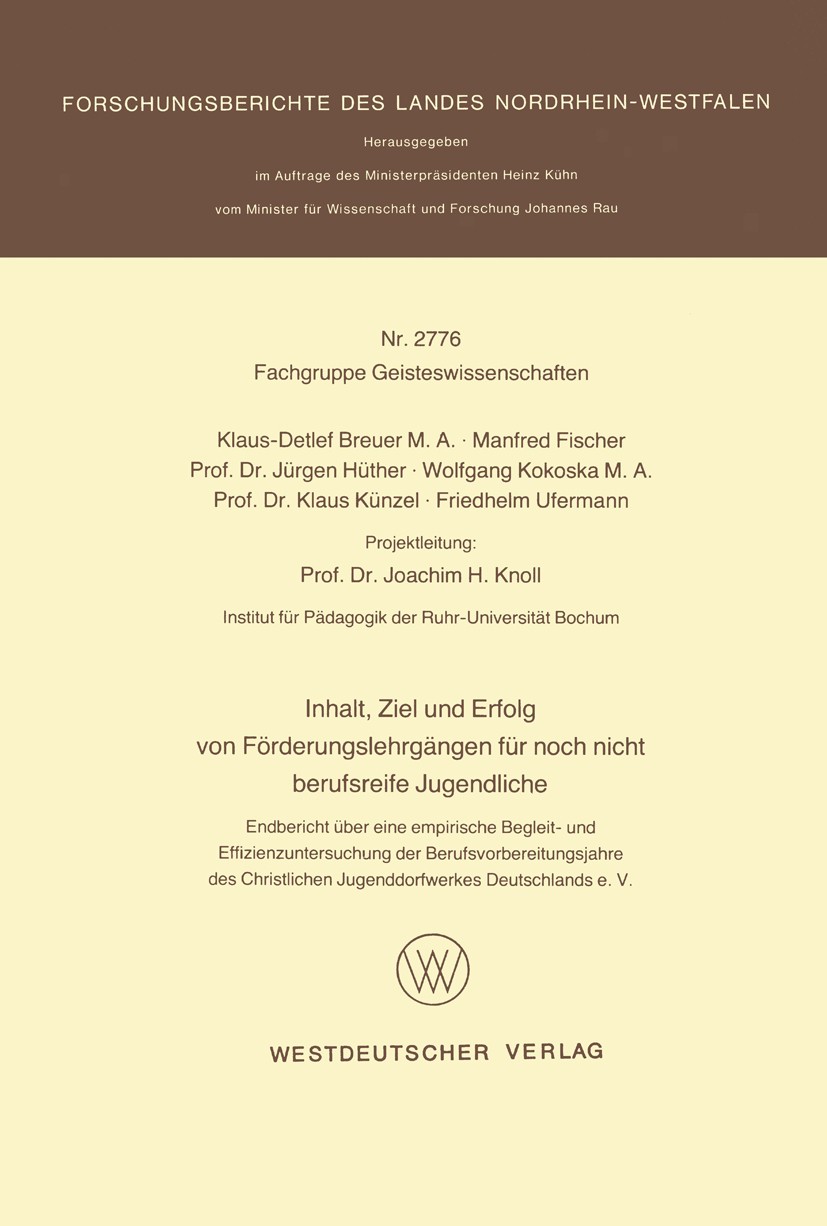 Titlebook: Inhalt, Ziel und Erfolg von Förderungslehrgängen für noch nicht berufsreife Jugendliche; Endbericht über eine Klaus-Detlef Breuer,Manfred F Titlebook: Inhalt, Ziel und Erfolg von Förderungslehrgängen für noch nicht berufsreife Jugendliche; Endbericht über eine Klaus-Detlef Breuer,Manfred F