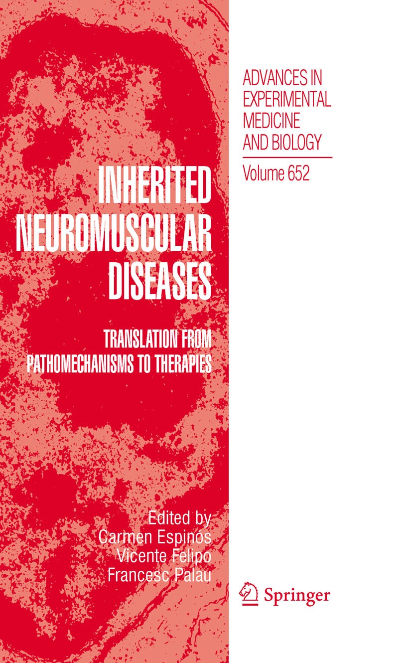 Titlebook: Inherited Neuromuscular Diseases; Translation from Pat Carmen Espinós,Vicente Felipo,Francesc Palau Book 2009 The Editor(s) (if applicable) Titlebook: Inherited Neuromuscular Diseases; Translation from Pat Carmen Espinós,Vicente Felipo,Francesc Palau Book 2009 The Editor(s) (if applicable)