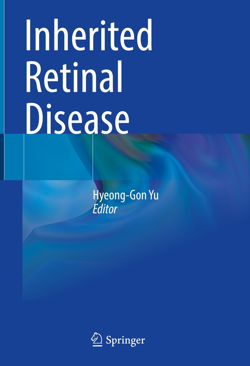 Titlebook: Inherited Retinal Disease; Hyeong-Gon Yu Book 2022 Springer Nature Singapore Pte Ltd. 2022 Inherited retinal disease.retinitis pigmentosa. Titlebook: Inherited Retinal Disease; Hyeong-Gon Yu Book 2022 Springer Nature Singapore Pte Ltd. 2022 Inherited retinal disease.retinitis pigmentosa.