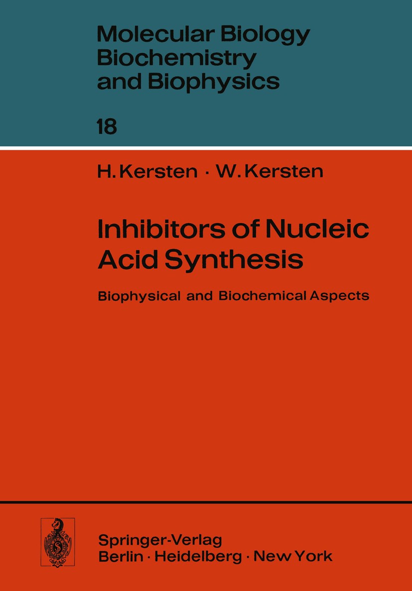 Titlebook: Inhibitors of Nucleic Acid Synthesis; Biophysical and Bioc Helga Kersten,Walter Kersten Book 1974 Springer-Verlag Berlin Heidelberg 1974 An Titlebook: Inhibitors of Nucleic Acid Synthesis; Biophysical and Bioc Helga Kersten,Walter Kersten Book 1974 Springer-Verlag Berlin Heidelberg 1974 An