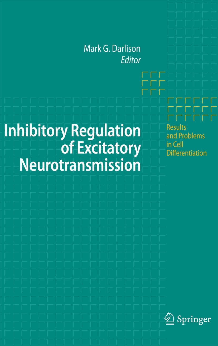 Titlebook: Inhibitory Regulation of Excitatory Neurotransmission; Mark G. Darlison Book 2008 Springer-Verlag Berlin Heidelberg 2008 G-Protein Coupled Titlebook: Inhibitory Regulation of Excitatory Neurotransmission; Mark G. Darlison Book 2008 Springer-Verlag Berlin Heidelberg 2008 G-Protein Coupled