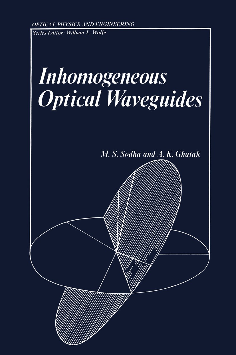 Titlebook: Inhomogeneous Optical Waveguides; M. S. Sodha,A. K. Ghatak Book 1977 Springer Science+Business Media New York 1977 Dispersion.Planar.commu Titlebook: Inhomogeneous Optical Waveguides; M. S. Sodha,A. K. Ghatak Book 1977 Springer Science+Business Media New York 1977 Dispersion.Planar.commu