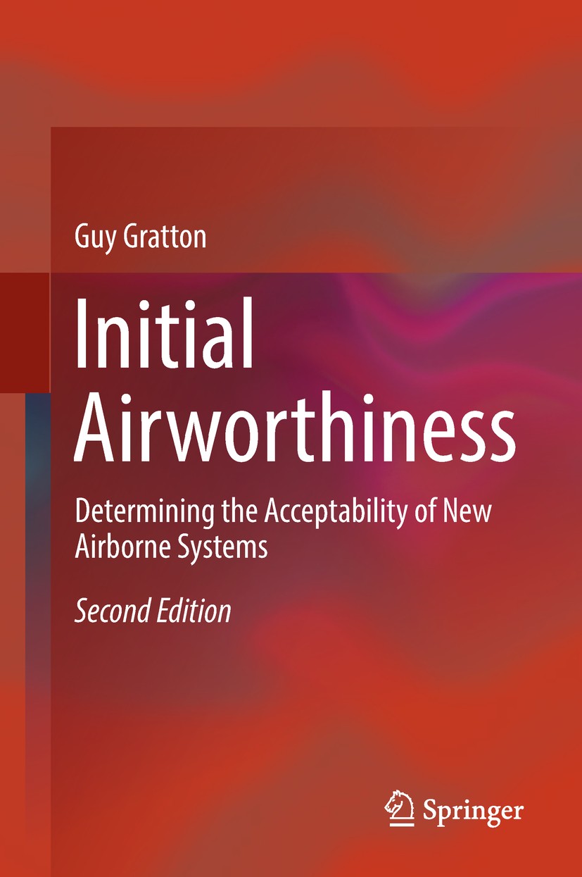 Titlebook: Initial Airworthiness; Determining the Acce Guy Gratton Book 2018Latest edition Springer International Publishing AG, part of Springer Natu Titlebook: Initial Airworthiness; Determining the Acce Guy Gratton Book 2018Latest edition Springer International Publishing AG, part of Springer Natu