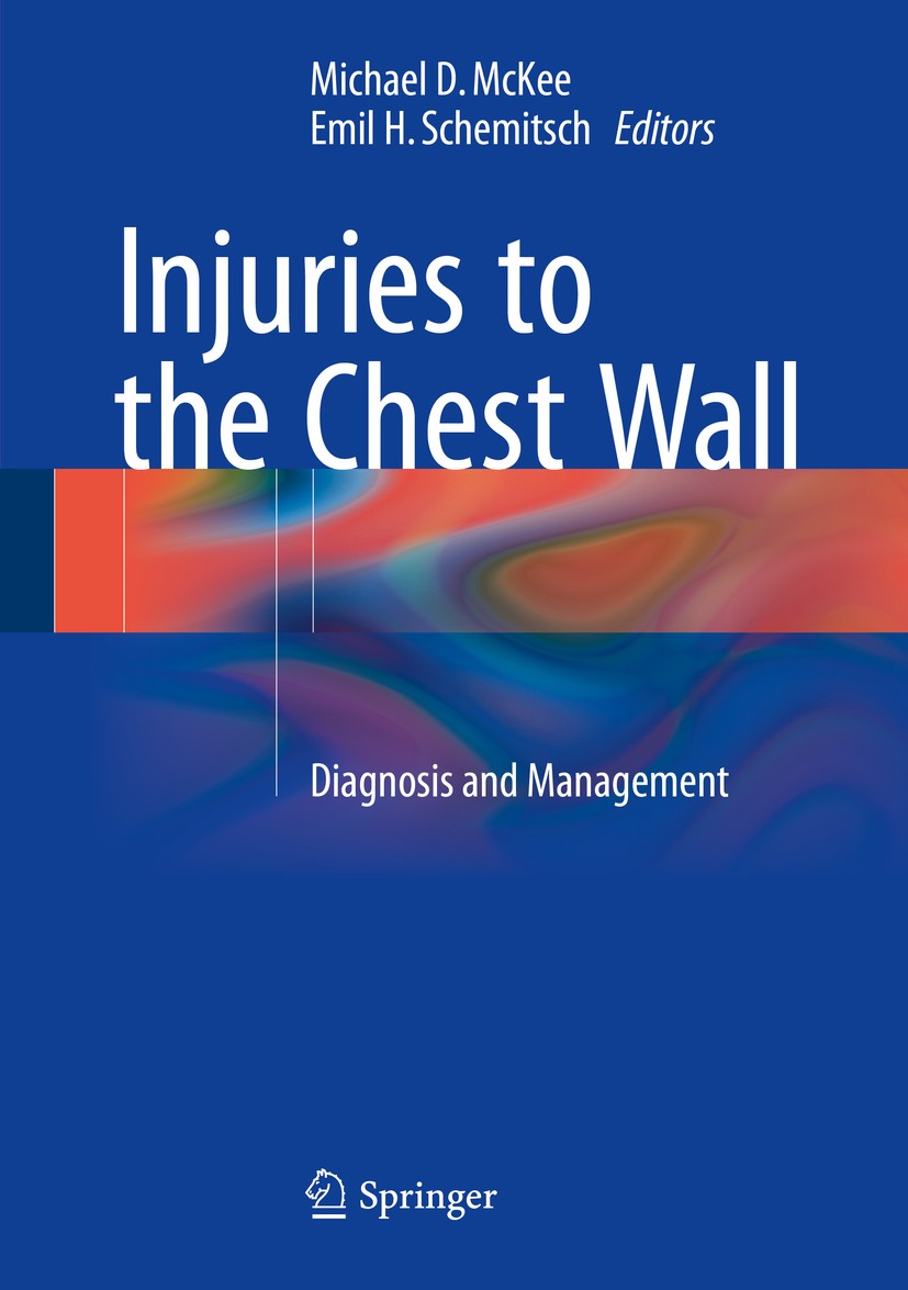 Titlebook: Injuries to the Chest Wall; Diagnosis and Manage Michael D. McKee,Emil H. Schemitsch Book 2015 Springer International Publishing Switzerlan Titlebook: Injuries to the Chest Wall; Diagnosis and Manage Michael D. McKee,Emil H. Schemitsch Book 2015 Springer International Publishing Switzerlan