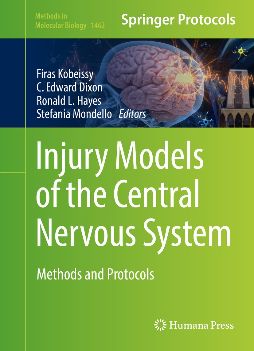 Titlebook: Injury Models of the Central Nervous System; Methods and Protocol Firas H. Kobeissy,C. Edward Dixon,Stefania Mondell Book 2016 Springer Sci Titlebook: Injury Models of the Central Nervous System; Methods and Protocol Firas H. Kobeissy,C. Edward Dixon,Stefania Mondell Book 2016 Springer Sci