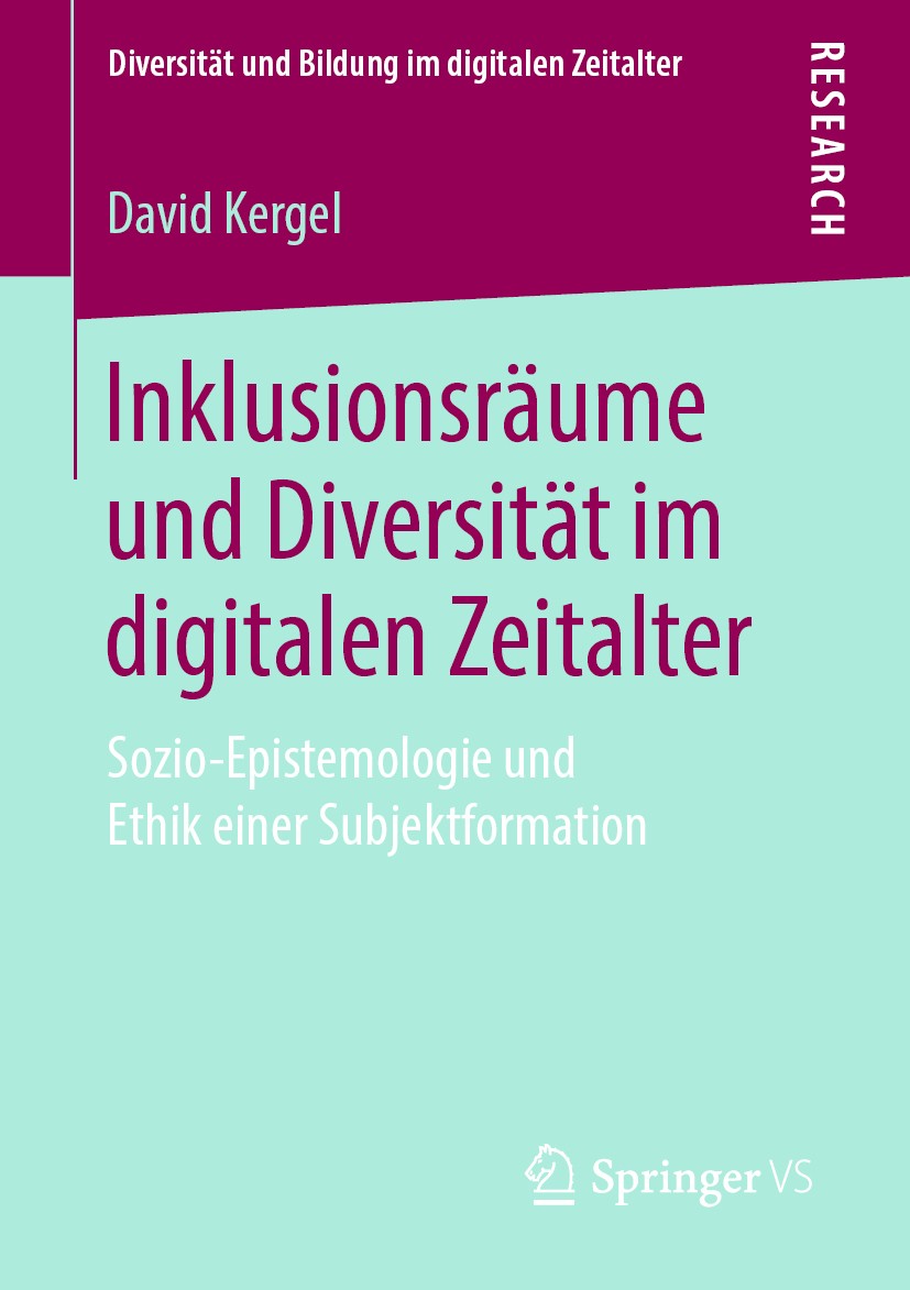 Titlebook: Inklusionsräume und Diversität im digitalen Zeitalter; Sozio-Epistemologie David Kergel Book 2019 Springer Fachmedien Wiesbaden GmbH, ein Titlebook: Inklusionsräume und Diversität im digitalen Zeitalter; Sozio-Epistemologie David Kergel Book 2019 Springer Fachmedien Wiesbaden GmbH, ein