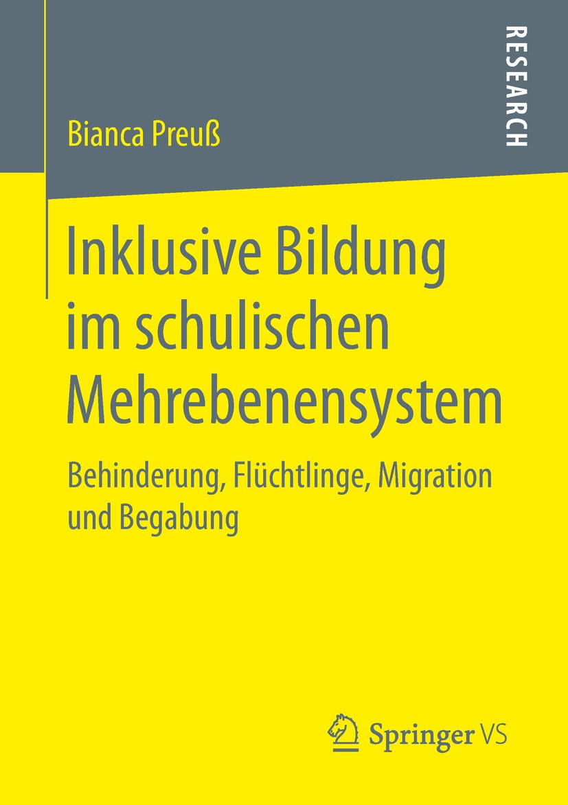 Titlebook: Inklusive Bildung im schulischen Mehrebenensystem; Behinderung, Flüchtl Bianca Preuß Book 2018 Springer Fachmedien Wiesbaden GmbH 2018 Geli Titlebook: Inklusive Bildung im schulischen Mehrebenensystem; Behinderung, Flüchtl Bianca Preuß Book 2018 Springer Fachmedien Wiesbaden GmbH 2018 Geli