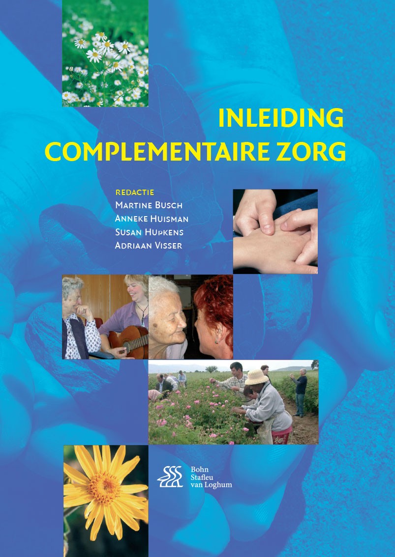 Titlebook: Inleiding complementaire zorg; Martine Busch,Anneke Huisman,Adriaan Visser Book 2017Latest edition Bohn Stafleu van Loghum, onderdeel van Titlebook: Inleiding complementaire zorg; Martine Busch,Anneke Huisman,Adriaan Visser Book 2017Latest edition Bohn Stafleu van Loghum, onderdeel van
