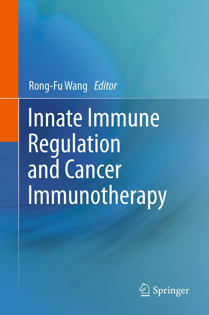 Titlebook: Innate Immune Regulation and Cancer Immunotherapy; Rongfu Wang Book 2012 Springer Science+Business Media, LLC 2012 Myeloid-Derived Suppres Titlebook: Innate Immune Regulation and Cancer Immunotherapy; Rongfu Wang Book 2012 Springer Science+Business Media, LLC 2012 Myeloid-Derived Suppres