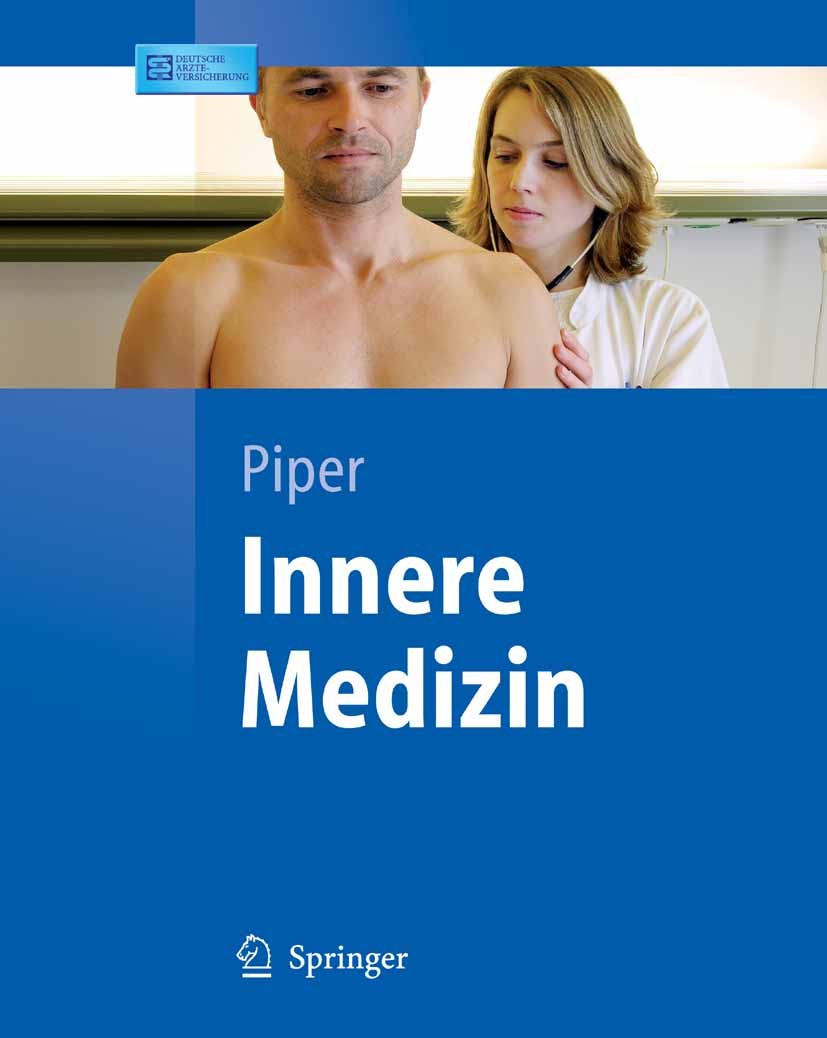 Titlebook: Innere Medizin; Wolfgang Piper Textbook 20071st edition Springer-Verlag Berlin Heidelberg 2007 Allgemeinmedizin.Diagnostik.Ernährung.Infek Titlebook: Innere Medizin; Wolfgang Piper Textbook 20071st edition Springer-Verlag Berlin Heidelberg 2007 Allgemeinmedizin.Diagnostik.Ernährung.Infek