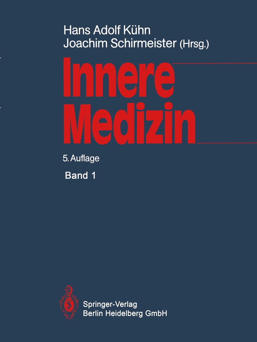 Titlebook: Innere Medizin; Ein Lehrbuch für Stu Hans Adolf Kühn (ehemal. Direktor der Medizinische Textbook 1989Latest edition Springer-Verlag Berlin Titlebook: Innere Medizin; Ein Lehrbuch für Stu Hans Adolf Kühn (ehemal. Direktor der Medizinische Textbook 1989Latest edition Springer-Verlag Berlin