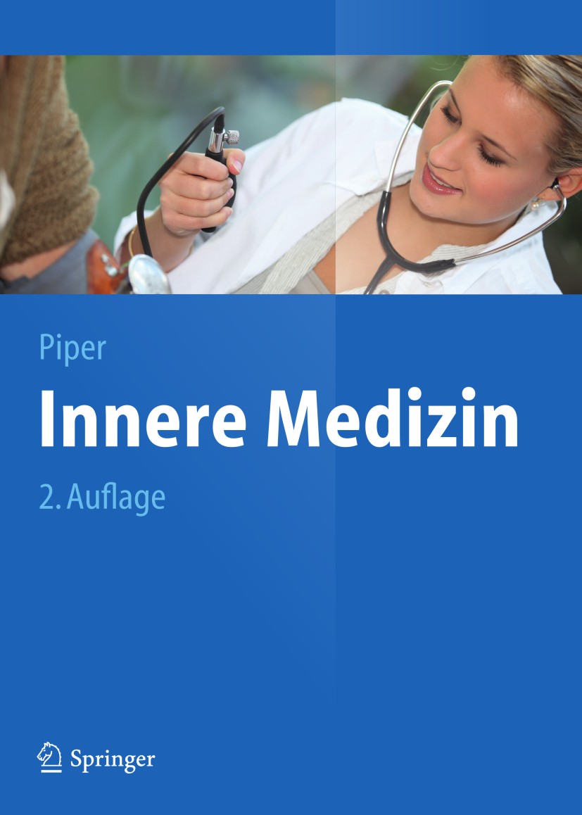 Titlebook: Innere Medizin; Wolfgang Piper Textbook 2013Latest edition Springer-Verlag Berlin Heidelberg 2013 Internal medicine Titlebook: Innere Medizin; Wolfgang Piper Textbook 2013Latest edition Springer-Verlag Berlin Heidelberg 2013 Internal medicine