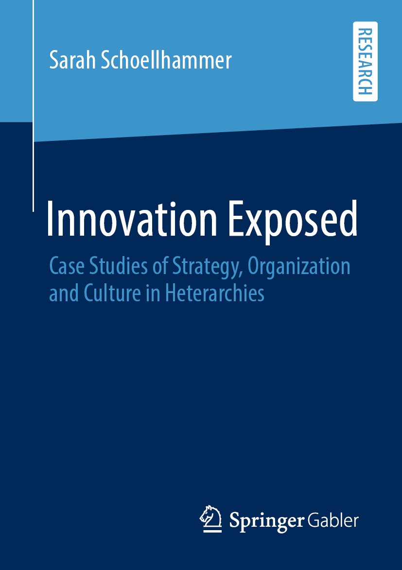 Titlebook: Innovation Exposed; Case Studies of Stra Sarah Schoellhammer Book 2020 Springer Fachmedien Wiesbaden GmbH, part of Springer Nature 2020 Inn Titlebook: Innovation Exposed; Case Studies of Stra Sarah Schoellhammer Book 2020 Springer Fachmedien Wiesbaden GmbH, part of Springer Nature 2020 Inn