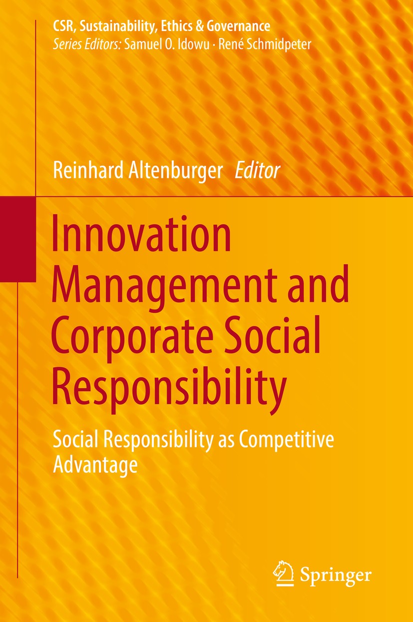 Titlebook: Innovation Management and Corporate Social Responsibility; Social Responsibilit Reinhard Altenburger Book 2018 Springer International Publi Titlebook: Innovation Management and Corporate Social Responsibility; Social Responsibilit Reinhard Altenburger Book 2018 Springer International Publi