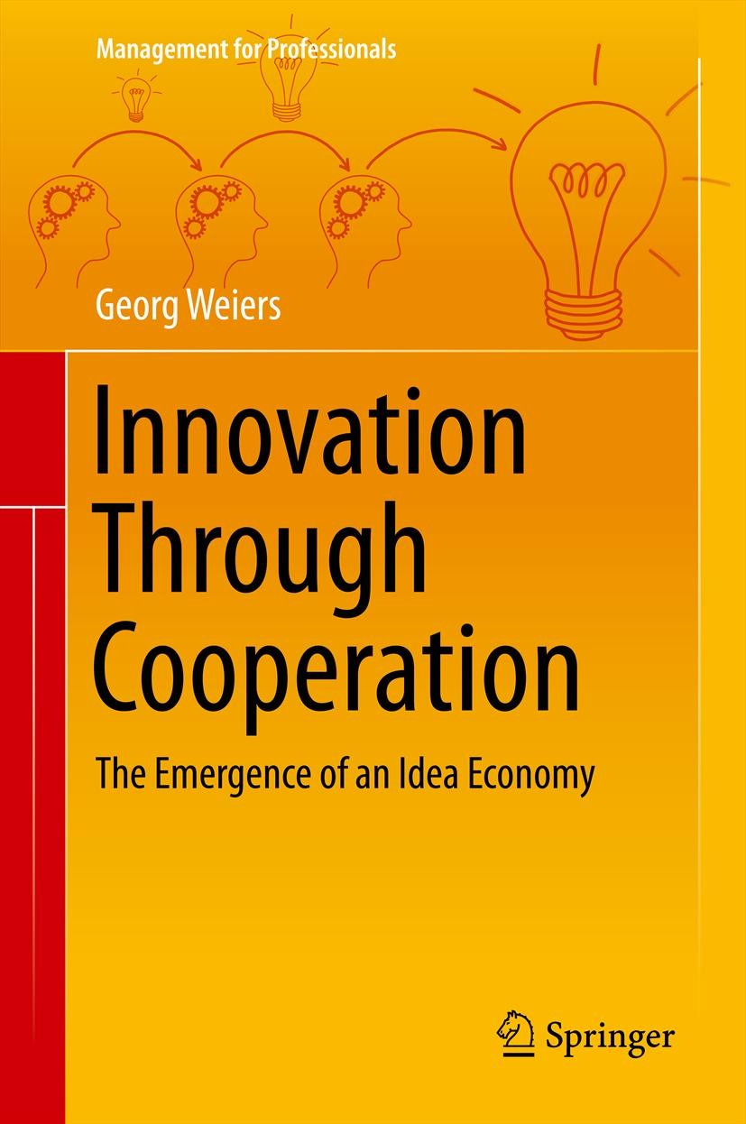 Titlebook: Innovation Through Cooperation; The Emergence of an Georg Weiers Book 2014 Springer International Publishing Switzerland 2014 Cooperative Titlebook: Innovation Through Cooperation; The Emergence of an Georg Weiers Book 2014 Springer International Publishing Switzerland 2014 Cooperative