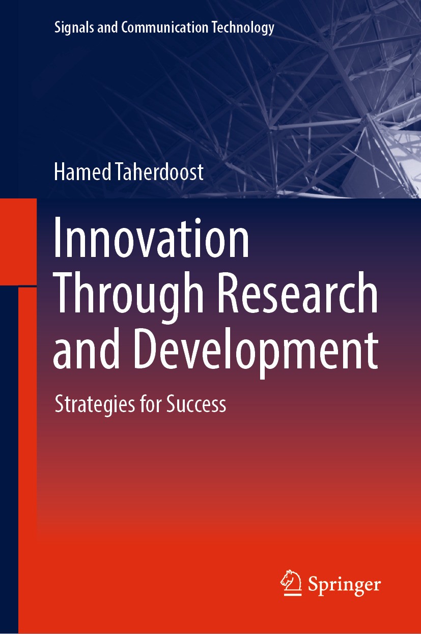 Titlebook: Innovation Through Research and Development; Strategies for Succe Hamed Taherdoost Textbook 2024 The Editor(s) (if applicable) and The Auth Titlebook: Innovation Through Research and Development; Strategies for Succe Hamed Taherdoost Textbook 2024 The Editor(s) (if applicable) and The Auth