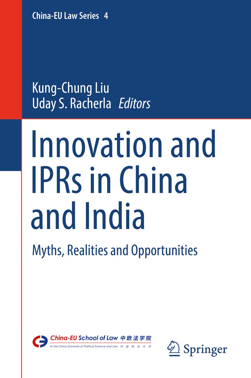 Titlebook: Innovation and IPRs in China and India; Myths, Realities and Kung-Chung Liu,Uday S. Racherla Book 2016 Springer Science+Business Media Sing Titlebook: Innovation and IPRs in China and India; Myths, Realities and Kung-Chung Liu,Uday S. Racherla Book 2016 Springer Science+Business Media Sing