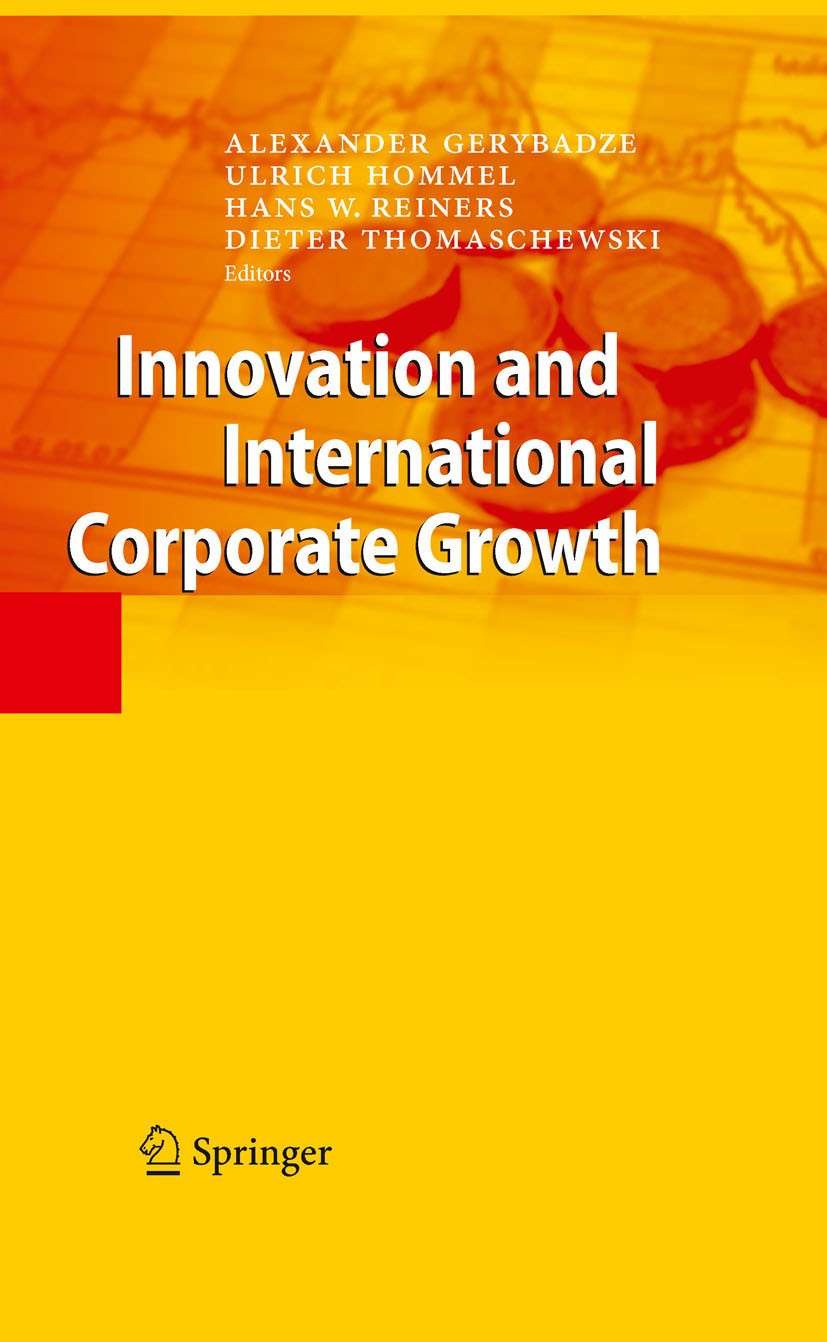 Titlebook: Innovation and International Corporate Growth; Alexander Gerybadze,Ulrich Hommel,Dieter Thomasche Book 2010 Springer-Verlag Berlin Heidelb Titlebook: Innovation and International Corporate Growth; Alexander Gerybadze,Ulrich Hommel,Dieter Thomasche Book 2010 Springer-Verlag Berlin Heidelb
