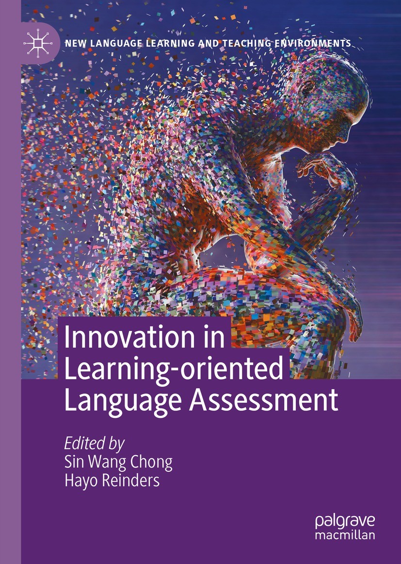 Titlebook: Innovation in Learning-Oriented Language Assessment; Sin Wang Chong,Hayo Reinders Book 2023 The Editor(s) (if applicable) and The Author(s Titlebook: Innovation in Learning-Oriented Language Assessment; Sin Wang Chong,Hayo Reinders Book 2023 The Editor(s) (if applicable) and The Author(s