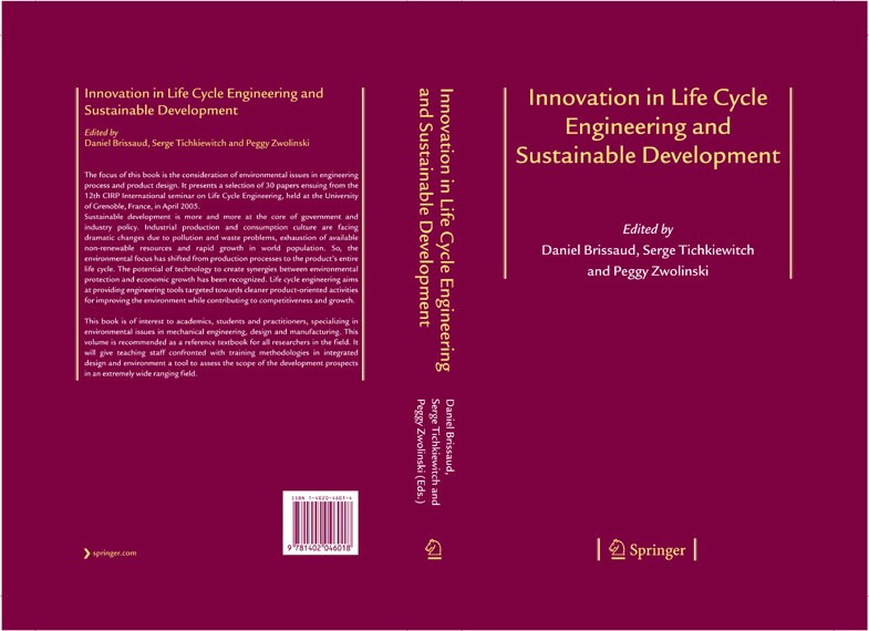 Titlebook: Innovation in Life Cycle Engineering and Sustainable Development; Daniel Brissaud,Serge Tichkiewitch,Peggy Zwolinski Conference proceeding Titlebook: Innovation in Life Cycle Engineering and Sustainable Development; Daniel Brissaud,Serge Tichkiewitch,Peggy Zwolinski Conference proceeding