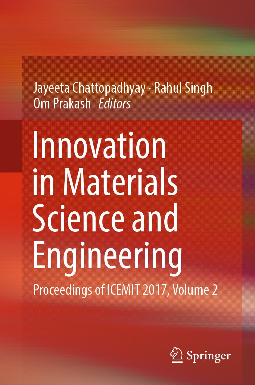 Titlebook: Innovation in Materials Science and Engineering; Proceedings of ICEMI Jayeeta Chattopadhyay,Rahul Singh,Om Prakash Conference proceedings 2 Titlebook: Innovation in Materials Science and Engineering; Proceedings of ICEMI Jayeeta Chattopadhyay,Rahul Singh,Om Prakash Conference proceedings 2