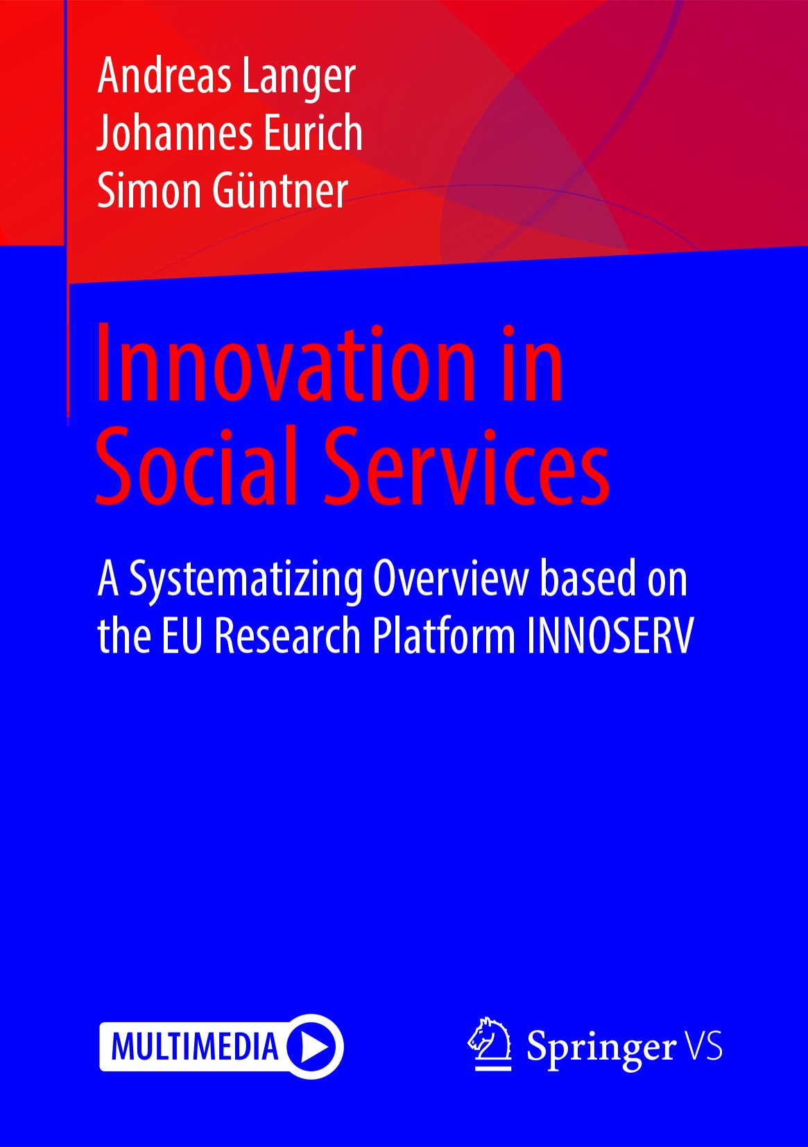 Titlebook: Innovation in Social Services; A Systematizing Over Andreas Langer,Johannes Eurich,Simon Güntner Book 2019 Springer Fachmedien Wiesbaden Gm Titlebook: Innovation in Social Services; A Systematizing Over Andreas Langer,Johannes Eurich,Simon Güntner Book 2019 Springer Fachmedien Wiesbaden Gm