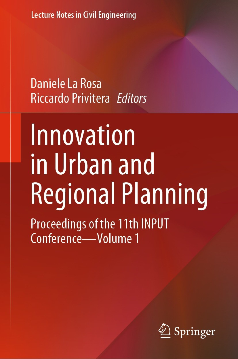 Titlebook: Innovation in Urban and Regional Planning; Proceedings of the 1 Daniele La Rosa,Riccardo Privitera Conference proceedings 2021 The Editor(s Titlebook: Innovation in Urban and Regional Planning; Proceedings of the 1 Daniele La Rosa,Riccardo Privitera Conference proceedings 2021 The Editor(s