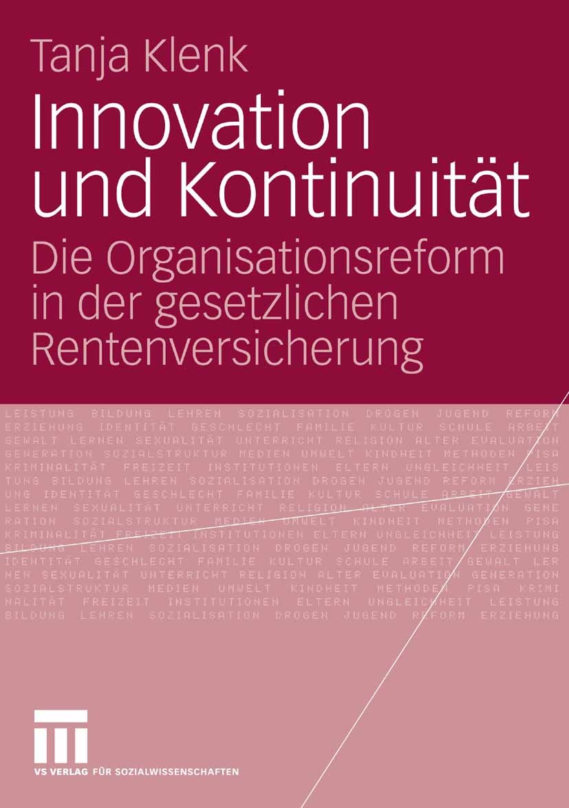 Titlebook: Innovation und Kontinuität; Die Organisationsref Tanja Klenk Book 2008 VS Verlag für Sozialwissenschaften | Springer Fachmedien Wiesbaden G Titlebook: Innovation und Kontinuität; Die Organisationsref Tanja Klenk Book 2008 VS Verlag für Sozialwissenschaften | Springer Fachmedien Wiesbaden G